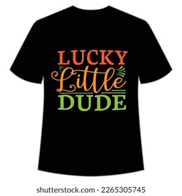 lucky little dude St Patrick's Day Shirt Print Template, Lucky Charms, Irish, everyone has a little luck Typography Design