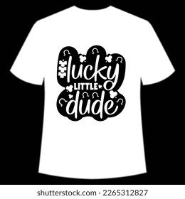 lucky little dude St Patrick's Day Shirt Print Template, Lucky Charms, Irish, everyone has a little luck Typography Design