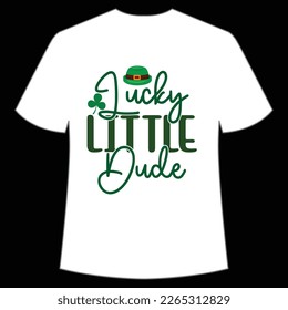 lucky little dude St. Patrick's Day Shirt Print Template, Lucky Charms, Irish, everyone has a little luck Typography Design