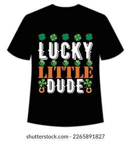 lucky little dude St Patrick's Day Shirt Print Template, Lucky Charms, Irish, everyone has a little luck Typography Design