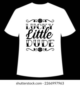 Lucky Little Dude, St. Patrick's Day Shirt Print Template, Lucky Charms, Irish, everyone has a little luck Typography Design