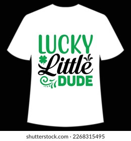 lucky little dude St Patrick's Day Shirt Print Template, Lucky Charms, Irish, everyone has a little luck Typography Design