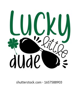 Zum Glück ein kleiner Dude-Text für St Patrick's Day , gut für T-Shirt-Druck, Poster-Banner und Geschenkdesign.