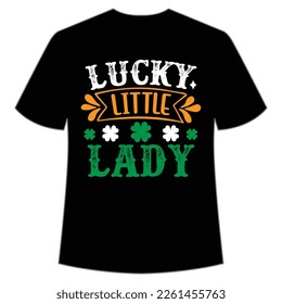 lucky little lady St. Patrick's Day Shirt Print Template, Lucky Charms, Irish, everyone has a little luck Typography Design