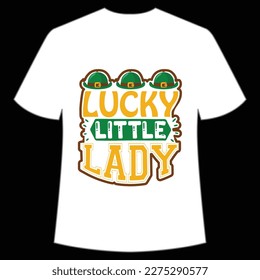 Lucky Little Lady, St. Patrick's Day Shirt Print Template, Lucky Charms, Irish, everyone has a little luck Typography Design