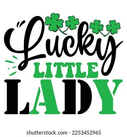 Lucky Little Lady   SVG T shirt design Vector File	
 svg