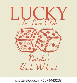 Lucky In love club. Self love club t shirt design. T-shirt print design. Roll the dice and get lucky - vintage t shirt stamp. Printing and badge applique label t-shirts, jeans, casual wear. Vector 