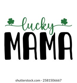 lucky mama - Happy St. Patrick typography T-shirt vector, Saint Patrick's Day gnome Illustration Design, lucky shamrock Clipart