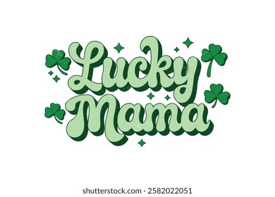 Lucky Mama, Retro St. Patrick's Day Typography Sublimation T shirt design