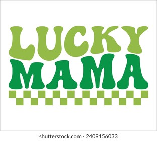 Lucky mama Retro T-shirt, St Patrick's Day Shirt, St Patrick's Day Saying, St Patrick's Quote, Shamrock Retro, Irish Retro, Saint Patrick's Day, Lucky, Cut File For Cricut And Silhouette