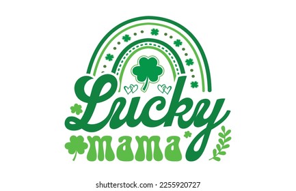 Lucky mama svg, St. Patrick's day svg. Retro St, Patrick's day svg, Retro St. Patrick's png, svg cut files, Retro St. Patrick's