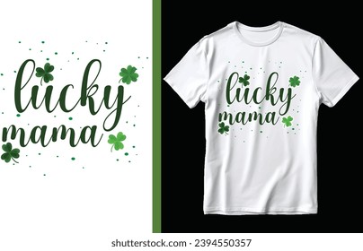 Lucky mama t shirt design, st.patrick's day t shirt design.