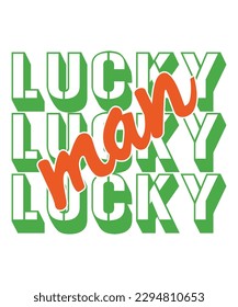Lucky man St Patrick's day design, St Patrick's day SVG, St Patrick's day bundle ,design bundle, cutting file, SVG design bundle, t shirt design 