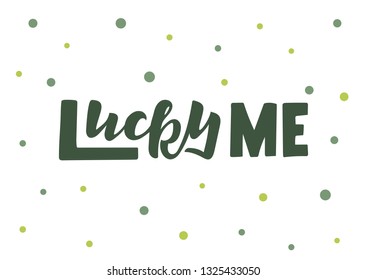 Lucky Me hand drawn lettering. Good for banner, poster, flyer, greeting card, web design. Vector illustration.