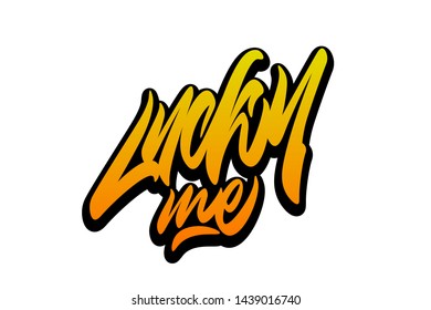 Lucky me. Handwritten vector lettering design. Vector calligraphy illustration isolated. Typography for banners, badges, postcard, t-shirt, prints, posters.