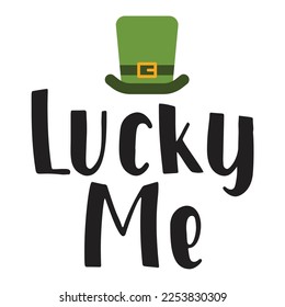 Lucky me Happy St Patricks day shirt print template, St patricks design, typography design for Irish day, womens day, lucky clover, Irish gift