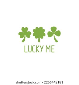 Lucky me inscription with shamrocks. Minimalistic card for st patricks day