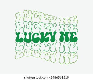 Lucky me yourself quote phrase retro wavy groovy mirrored isolated typography sublimation on white background