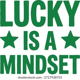 Lucky É Uma Mentalidade Verde Tipografia St Patrick Day Vetor