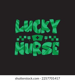 Lucky Nurse St. Patrick's Day Sublimation. Typography Cricut Craft