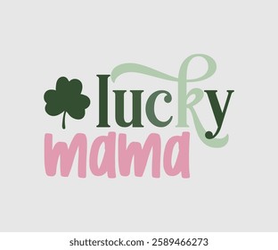 Lucky Nurse, Teacher, Nana, Mimi, Mama, Grandma, Grandpa, Girl, T shirt, Happy St Patrick Day Design, Patrick's Day Saying, Shamrock Eps, Pinches Eps, Irish Eps, Funny St Patrick's, Instant Download