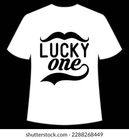 Lucky one Happy St Patrick's day shirt print template, St Patrick's design, typography design for Irish day, women day, lucky clover, Irish gift