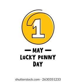 Lucky Penny Day. May. Flat design vector. Eps 10.
