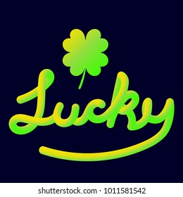 Lucky postcard with blend effect and clover leaf. Good lettering for celebration St. Patrick's Day vector illustration