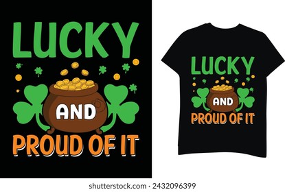 Lucky and proud of it St. Patrice's Day T-Shirt Design Template 