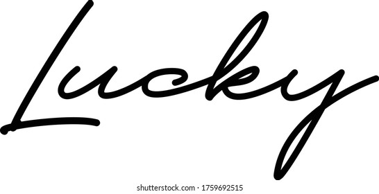 Lucky quote. Modern calligraphy text. Vector hand-drawn illustration black and white