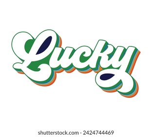 Lucky Retro T-shirt, St Patrick's Day Saying, Saint Patrick's Day, Shamrock Retro, Irish Retro, St Patrick's Day Shirt, Cut File For Cricut And Silhouette svg