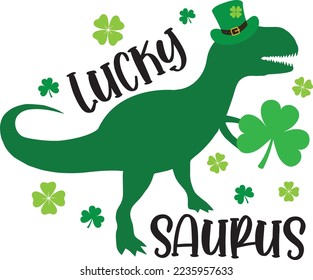 Lucky Saurus, Green Clover, So Lucky, Shamrock, Lucky Clover Vector Illustration