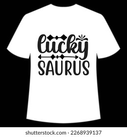 Lucky Saurus, St. Patrick's Day Shirt Print Template, Lucky Charms, Irish, everyone has a little luck Typography Design