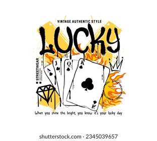 lucky slogan typography with poker ace card  in grunge style design for streetwear and urban style t-shirt design, hoodies, etc