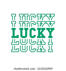 Lucky St. Patrick day green mirrored text design for t-shirt print