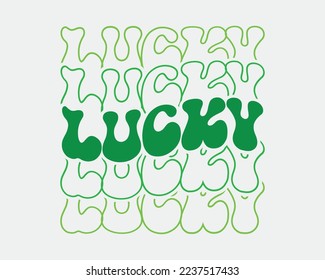 Lucky St. Patrick's day quote phrase retro wavy groovy typography sublimation on white background svg