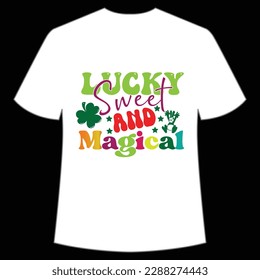 Lucky sweet and magical Happy St Patrick's day shirt print template, St Patrick's design, typography design for Irish day, women day, lucky clover, Irish gift