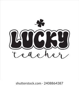 lucky teacher background inspirational positive quotes, motivational, typography, lettering design