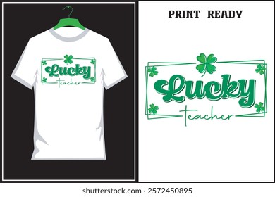 Lucky Teacher Saint Patrick vector illustration typography T-Shirt Design