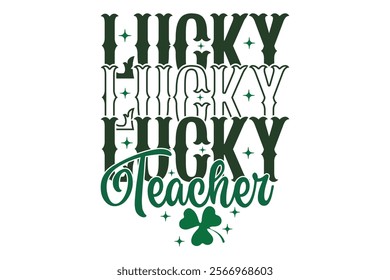 Lucky Teacher St Patrick's T-shirt Design