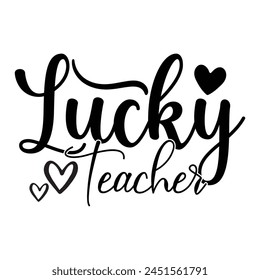 Lucky Teacher T-shirt Quotes Vector Design Illustration Clipart Eps 