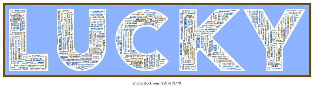 LUCKY text filled with related keywords of various sizes. Lucky word cloud. Elegant vector illustration.