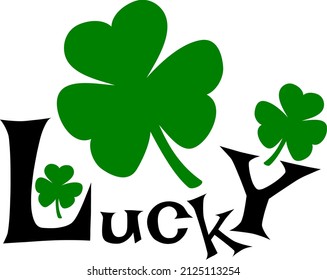 Lucky with three clover leaf St. Patrick's Day