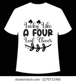 Lucky Tike A Four Left Clover, St. Patrick's Day Shirt Print Template, Lucky Charms, Irish, everyone has a little luck Typography Design