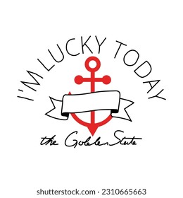 I'm LUCKY TODAY T-SHIRT VECTOR ARTWORK