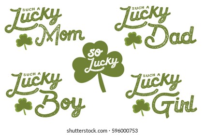 So Lucky Typographic St. Patrick's Day Vintage Lettering Set, Such a Lucky Mom, Dad, Girl, Boy (4 designs in collection) with shamrock on white background