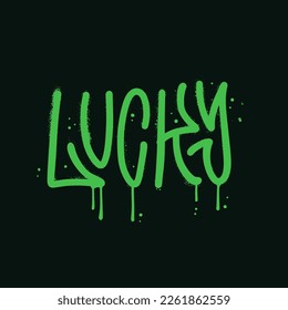 Lucky - urban graffiti typography art design in y2k street art style. Grunge vector illustration ready for print on t-shirt, apparel, poster and other uses.