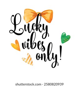 Lucky vibes only, Happy St Patrick's Day vector illustration,  St Patrick's Day vector