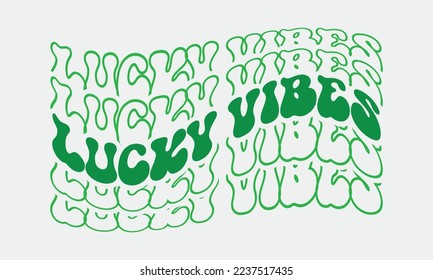 Lucky vibes St. Patrick's day quote retro wavy groovy typography sublimation on white background