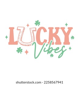 lucky vibes, st patrick's day svg